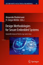 Design Methodologies for Secure Embedded Systems: Festschrift in Honor of Prof. Dr.-Ing. Sorin A. Huss