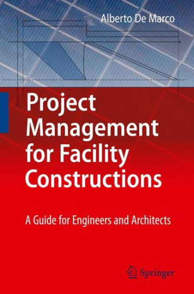 Project Management for Facility Constructions: A Guide for Engineers and Architects / Edition 1