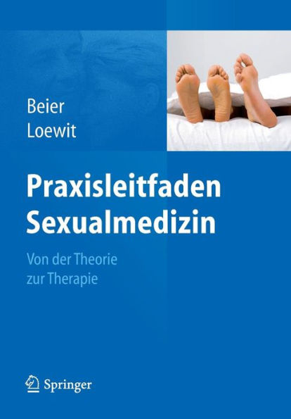 Praxisleitfaden Sexualmedizin: Von der Theorie zur Therapie / Edition 1