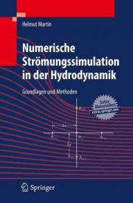 Title: Numerische Strï¿½mungssimulation in der Hydrodynamik: Grundlagen und Methoden / Edition 1, Author: Helmut Martin