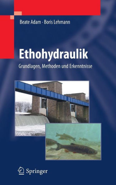 Ethohydraulik: Grundlagen, Methoden und Erkenntnisse