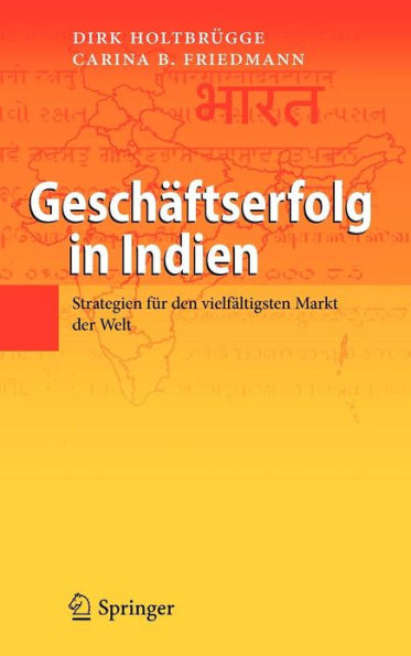 Geschï¿½ftserfolg in Indien: Strategien fï¿½r den vielfï¿½ltigsten Markt der Welt / Edition 1