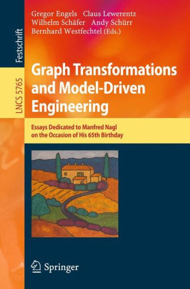 Graph Transformations and Model-Driven Engineering: Essays Dedicated to Manfred Nagl on the Occasion of his 65th Birthday / Edition 1