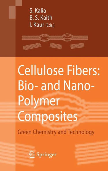 Cellulose Fibers: Bio- and Nano-Polymer Composites: Green Chemistry and Technology / Edition 1