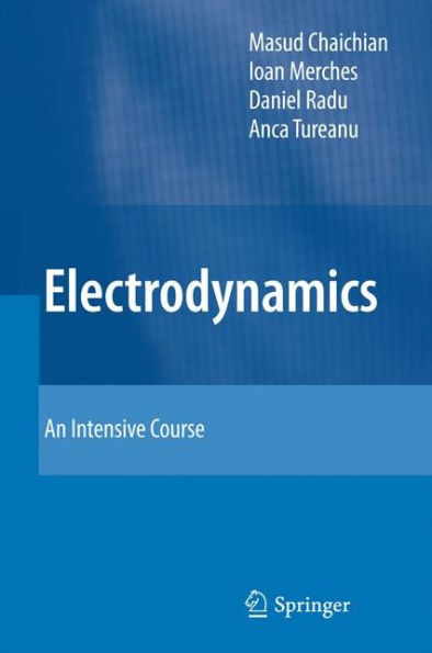 Electrodynamics: An Intensive Course / Edition 1