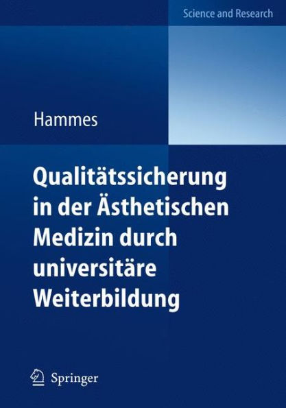 Qualitätssicherung in der Ästhetischen Medizin durch universitäre Weiterbildung: Diploma in Aesthetic Laser Medicine (DALM) / Edition 1