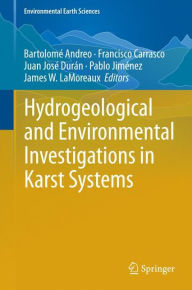 Title: Hydrogeological and Environmental Investigations in Karst Systems, Author: Bartolomé Andreo