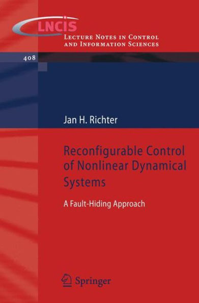 Reconfigurable Control of Nonlinear Dynamical Systems: A fault-hiding Approach / Edition 1