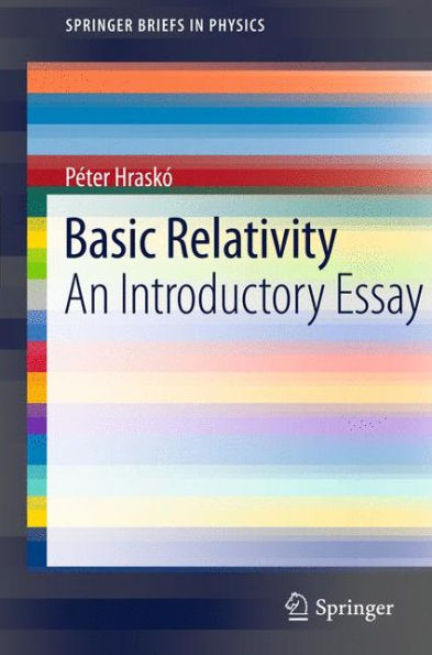 Basic Relativity: An Introductory Essay / Edition 1