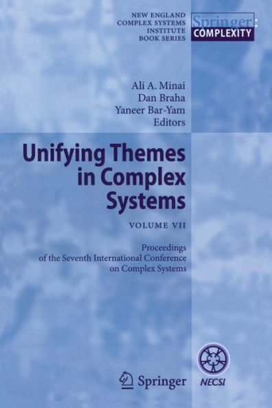 Unifying Themes in Complex Systems VII: Proceedings of the Seventh International Conference on Complex Systems / Edition 1