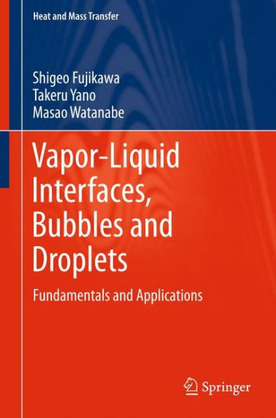 Vapor-Liquid Interfaces, Bubbles and Droplets: Fundamentals and Applications / Edition 1