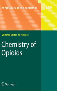 Title: Chemistry of Opioids / Edition 1, Author: Hiroshi Nagase