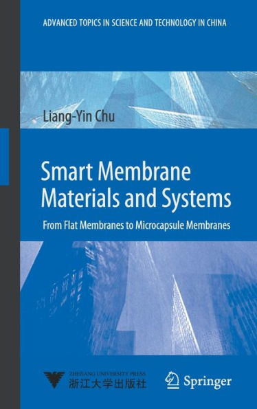 Smart Membrane Materials and Systems: From Flat Membranes to Microcapsule Membranes