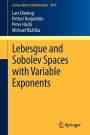 Lebesgue and Sobolev Spaces with Variable Exponents