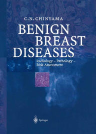 Title: Benign Breast Diseases: Radiology - Pathology - Risk Assessment, Author: Catherine N. Chinyama