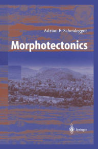 Title: Morphotectonics, Author: Adrian E. Scheidegger