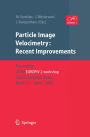 Particle Image Velocimetry: Recent Improvements: Proceedings of the EUROPIV 2 Workshop held in Zaragoza, Spain, March 31 - April 1, 2003