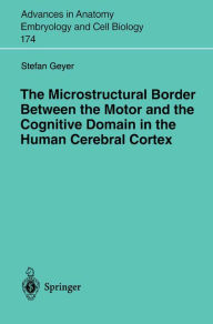 Title: The Microstructural Border Between the Motor and the Cognitive Domain in the Human Cerebral Cortex, Author: Stefan Geyer