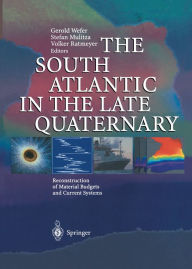 Title: The South Atlantic in the Late Quaternary: Reconstruction of Material Budgets and Current Systems, Author: Gerold Wefer