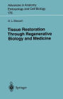 Tissue Restoration Through Regenerative Biology and Medicine