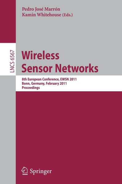 Wireless Sensor Networks: 8th European Conference, EWSN 2011, Bonn, Germany, February 23-25, 2011, Proceedings