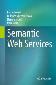 Title: Semantic Web Services / Edition 1, Author: Dieter Fensel
