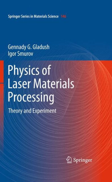 Physics of Laser Materials Processing: Theory and Experiment / Edition 1