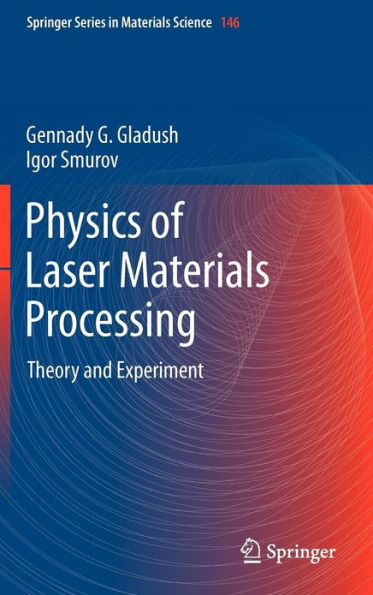 Physics of Laser Materials Processing: Theory and Experiment / Edition 1