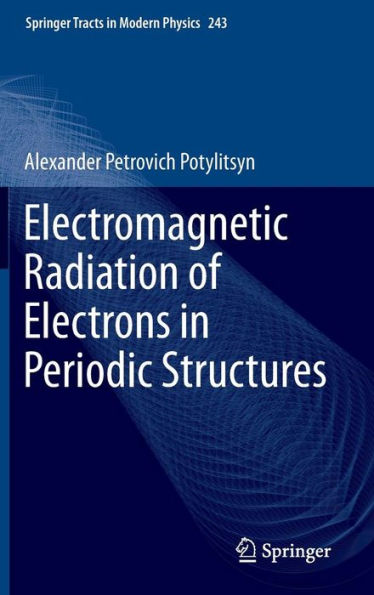 Electromagnetic Radiation of Electrons in Periodic Structures / Edition 1