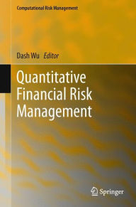 Title: Quantitative Financial Risk Management, Author: Desheng Dash Wu