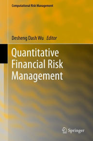 Title: Quantitative Financial Risk Management, Author: Desheng Dash Wu