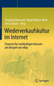 Title: Wiederverkaufskultur im Internet: Chancen fï¿½r nachhaltigen Konsum am Beispiel von eBay, Author: Siegfried Behrendt