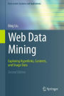 Web Data Mining: Exploring Hyperlinks, Contents, and Usage Data / Edition 2