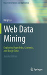 Alternative view 2 of Web Data Mining: Exploring Hyperlinks, Contents, and Usage Data / Edition 2