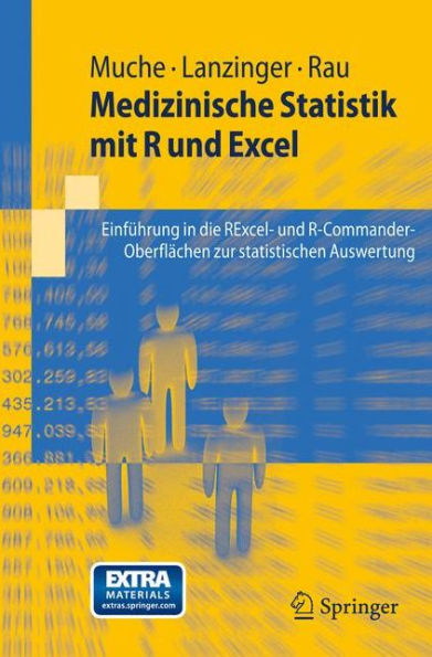 Medizinische Statistik mit R und Excel: Einfï¿½hrung die RExcel- R-Commander-Oberflï¿½chen zur statistischen Auswertung