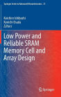 Low Power and Reliable SRAM Memory Cell and Array Design