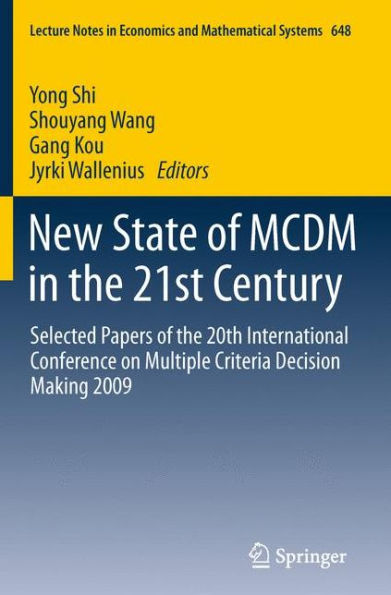 New State of MCDM the 21st Century: Selected Papers 20th International Conference on Multiple Criteria Decision Making 2009