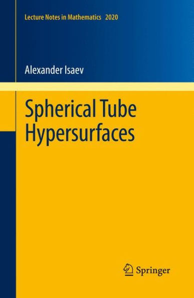 Spherical Tube Hypersurfaces / Edition 1