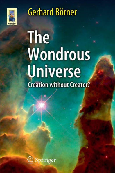 The Wondrous Universe: Creation without Creator?