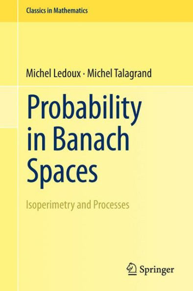 Probability in Banach Spaces: Isoperimetry and Processes / Edition 1