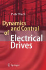 Dynamics and Control of Electrical Drives / Edition 1