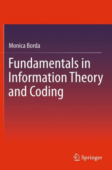 Fundamentals in Information Theory and Coding / Edition 1