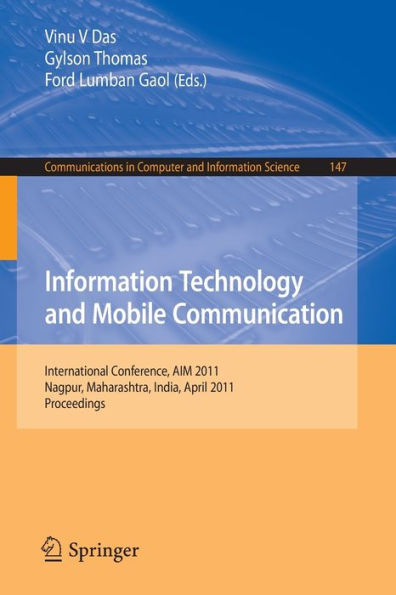 Information Technology and Mobile Communication: International Conference, AIM 2011, Nagpur, Maharashtra, India, April 21-22, 2011, Proceedings