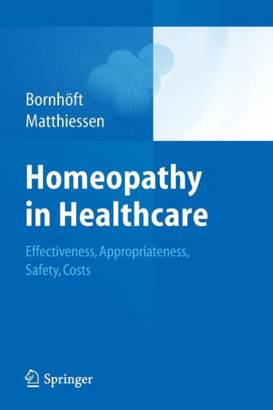 Homeopathy in Healthcare: Effectiveness, Appropriateness, Safety, Costs
