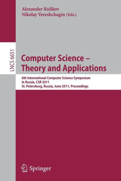 Computer Science - Theory and Applications: 6th International Computer Science Symposium in Russia, CSR 2011, St. Petersburg, Russia, June 14-18, 2011. Proceedings