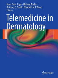 Title: Telemedicine in Dermatology / Edition 1, Author: H. Peter Soyer