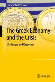 Title: The Greek Economy and the Crisis: Challenges and Responses, Author: Panagiotis Petrakis