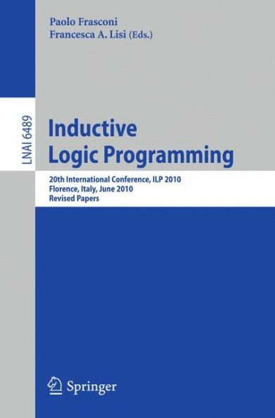 Inductive Logic Programming: 20th International Conference, ILP 2010, Florence, Italy, June 27-30, 2010, Revised Papers