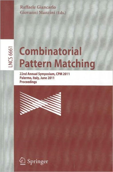 Combinatorial Pattern Matching: 22nd Annual Symposium, CPM 2011, Palermo, Italy, June 27-29, 2011, Proceedings