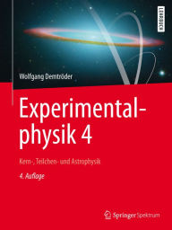 Title: Experimentalphysik 4: Kern-, Teilchen- und Astrophysik, Author: Wolfgang Demtröder